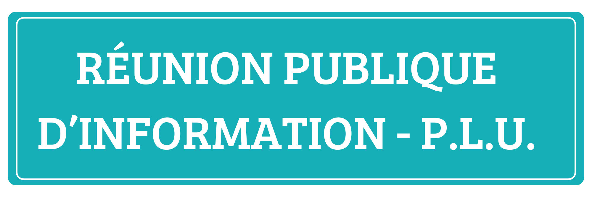 P.L.U. Réunion publique d’information