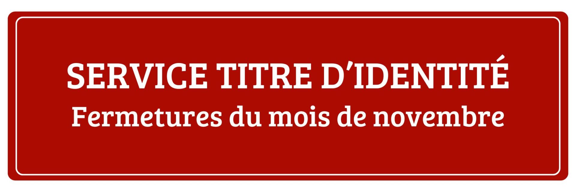 Fermetures exceptionnelles